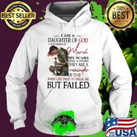 Vikings i am a daughter of god i was born in march my scars tell a story they are a reminder of time when life tried to break me but failed s Hoodie