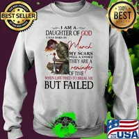 Vikings i am a daughter of god i was born in march my scars tell a story they are a reminder of time when life tried to break me but failed s Sweater