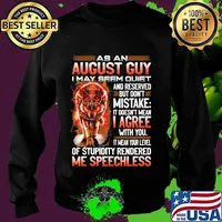 Wolf as an august guy i may seen quiet and reserved but don't mistake it doesn't mean i gree with you it mean your level of stupidity rendered me speechless s Sweater