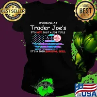 Working at trader joe's it's not just a job title it's a 2020 survival skill american flag independence day s Ladies tee