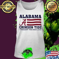 Alabama crimson tide i thought this was love american flag s Tank top