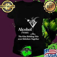 Alcohol (Noun) The Glue Holding This 2020 Shitshow Together T-Shirt Ladies tee