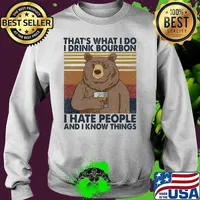 Bear that's what i do i drink bourbon i hate people and i know things vintage retro 2020 s Sweater