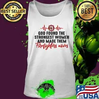 Beat god found the strongest women and made them firefighters wives s Tank top