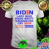 Biden lady who made Brett Kavanaugh cry 2020 T-Shirt