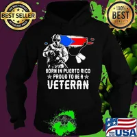 Born in puerto rico proud to be a veteran s Hoodie