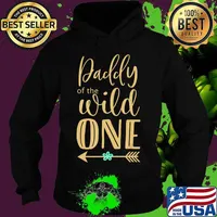 Daddy of The Wild One T-Shirt Hoodie