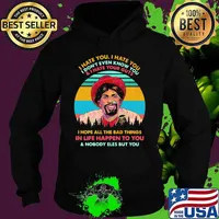 Dave Chappelle I hate you I hate you I don't even know you and i hate your guts i hope all the bad things in life happen to you and nobody eles but you vintage retro s Hoodie