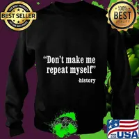 Don't Make Me Repeat Myself Funny History Teacher Nerdy Geek Premium T-Shirt Sweater