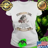 February Girl I Can Be Mean As Sweet As Candy Cold As Ice And Evil As Hell Or Loyal Like Soldier It All Depends On You Shirt Ladies tee