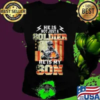 Flag american he is not just a soldier he is my son s Ladies tee