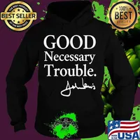 Good Necessary Trouble - Social Justice Civil Rights Quote T-Shirt Hoodie