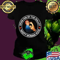 Grab Him By The Ballot Nasty Woman Vote Democrat T-Shirt Ladies tee
