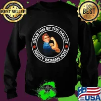 Grab Him By The Ballot Nasty Woman Vote Democrat T-Shirt Sweater