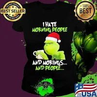 Grinch i hate morning people and mornings and people christmas s Ladies tee