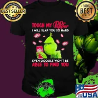 Grinch touch my dr pepper i will slap so hard even google won't be able to find you shirt