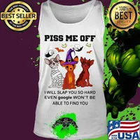 Halloween dogs piss me off I will slap you so hard even google won't be able to find you s Tank top