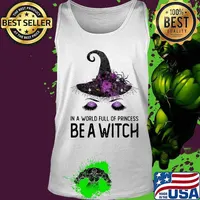 Halloween in a world full of princess be a witch s Tank top