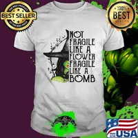 Halloween witch not fragile like a flower fragile like a bomb shirt