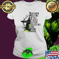 Halloween witch women belong in all places where decisions are being made s Ladies tee