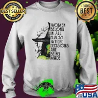 Halloween witch women belong in all places where decisions are being made s Sweater