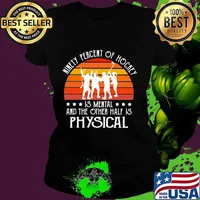 Hockey Ninety percent of hockey is mental and the other half is physical vintage s Ladies tee