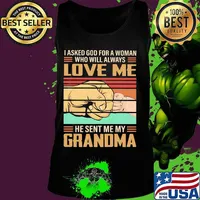 I Asked God For A Woman Who Will Always Love Me He Sent Me My Grandma Vintage Retro Shirt Tank top