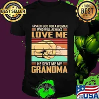 I Asked God For A Woman Who Will Always Love Me He Sent Me My Grandma Vintage Retro Shirt