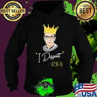 I Dissent RBG Notorious Feminist Ruth Bader Ginsburg T-Shirt Hoodie