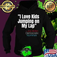 I Love Kids Jumping on my Lap tee,Creepy Joe Biden Quote T-Shirt Hoodie