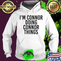 I'M CONNOR DOING CONNOR THINGS Name Funny Birthday Gift Idea T-Shirt Hoodie