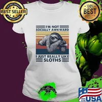I'M NOT SOCIALLY AWKWARD I JUST REALLY LIKE SLOTHS VINTAGE RETRO SHIRT Ladies tee