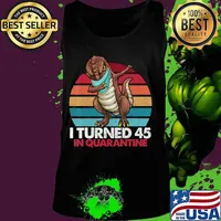 I Turned 45 In Quarantine 2020 Dabbing T-rex 45th Birthday T-Shirt Tank top