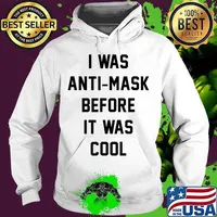 I Was Anti Mask Before It Was Cool Unmask T-Shirt Hoodie