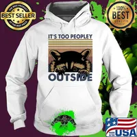 IT'S TOO PEOPLEY OUTSIDE RACCOON VINTAGE RETRO SHIRT Hoodie