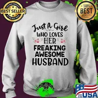 Just a girl who loves her freaking awesome husband flowers s Sweater