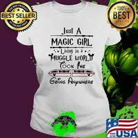 Just a wizard girl living in a muggle world look the going anywhere the subway stars quote s Ladies tee