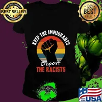 Keep the Immigrants Deport the Racists Anti Racism T-Shirt Ladies tee