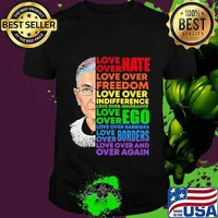 Love over hate love over indifference love over ignorance rbg lgbt shirt