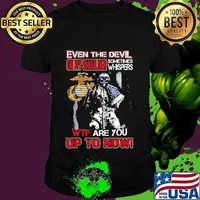 Marine corps even the devil on my shoulder sometimes whispers wtf are you up to now shirt