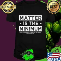 Matter is the Minimum BLM - Black Owned - Black Lives Matter T-Shirt