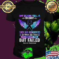 My scars tell a story. They are a reminder of when life tried to break me, but failed angel wings shirt