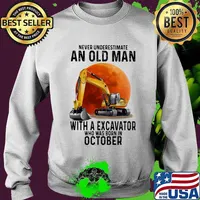 Never underestimate an old man with a excavator who was born in october sunset s Sweater