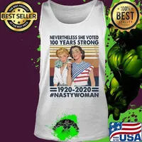 Nevertheless she voted 100 years strong 1920 2020 nasty woman vintage retro s Tank top
