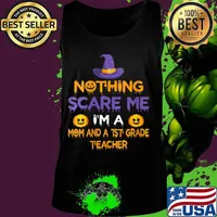 Nothing Scare Me I'm a Mom And A 1st Grade Teacher Halloween Shirt Tank top