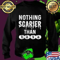 Nothing Scarier Than 2020 Tshirt Funny Halloween 2020 Sucks T-Shirt Sweater