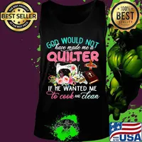Official God would not have made me a quilter if he wanted me to cook and clean s Tank top