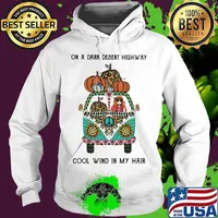 On A Dark Desert Highway Cool Wind In My Hair Hippie Peace Car Girl And Pumpkin Shirt Hoodie
