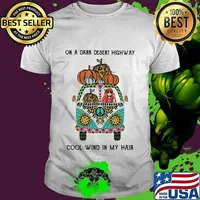 On A Dark Desert Highway Cool Wind In My Hair Hippie Peace Car Girl And Pumpkin Shirt