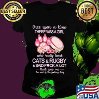 Once upon a time there was a girl who really loved paw cats and rugby and said fuck a lot that was me the end of the fucking story flowers s Ladies tee